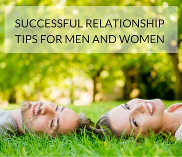 Successful Relationship Tips For Men and Women