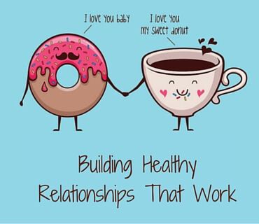 Building Healthy Relationships That Work Post