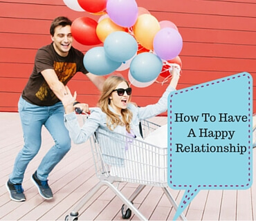 How To Have A Happy Relationship Post