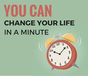 You Can Change Your Life In A Minute Post