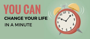 You Can Change Your Life In A Minute featured