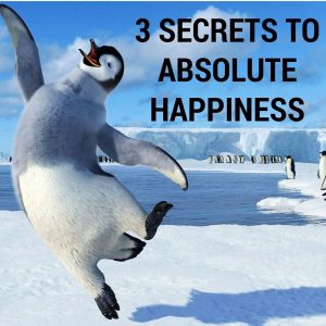 3 Secrets To Absolute Happiness Post