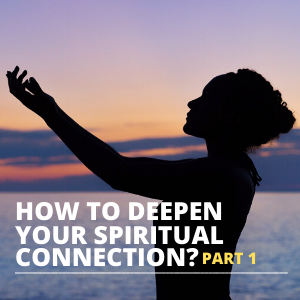 how to deepen your spiritual connection part 1 squared image