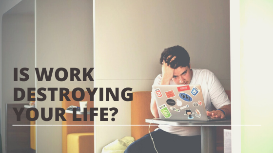 is work destroying your life featured image