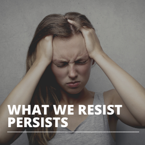 What We Resist Persists SQUARE