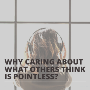 Why caring about what others think is pointless SQUARE