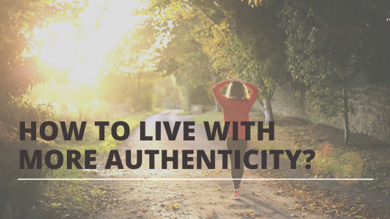 how to live with more authenticity